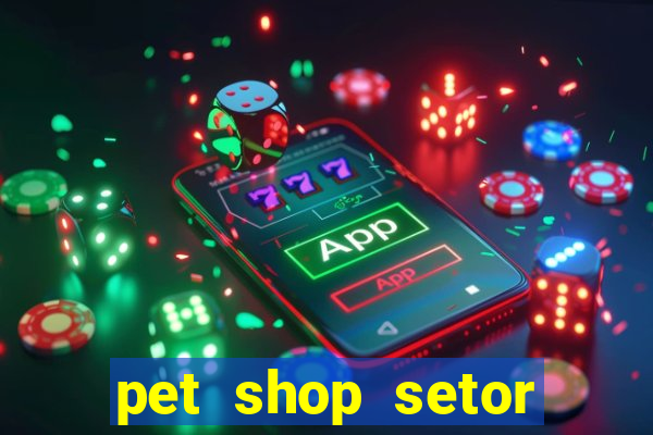 pet shop setor vila nova goiania